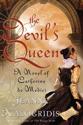 The Devil's Queen - Jeanne Kalogridis