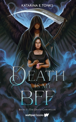 Death is my BFF - Katarina E. Tonks