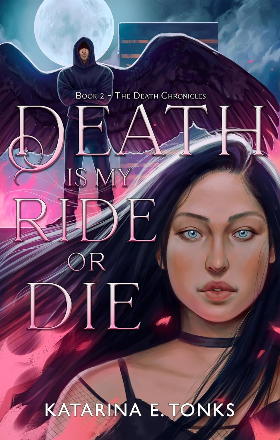 Death is my Ride or Die - Katarina E. Tonks