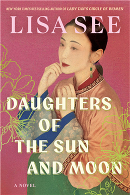 Daughters of the Sun and Moon - Lisa See