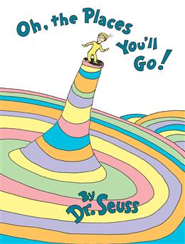 Oh, The Places You'll Go - Dr. Seuss