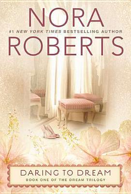 Daring to Dream - Nora Roberts
