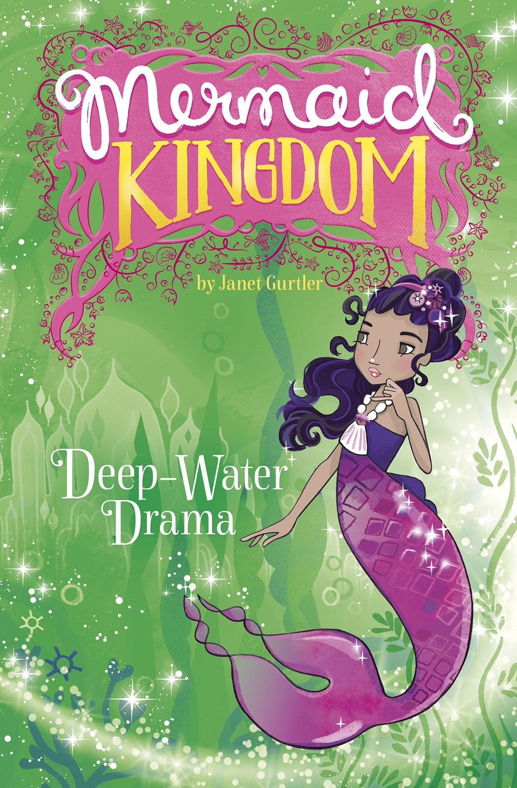 Mermaid Kingdom: Deep-Water Drama - Janet Gurtler