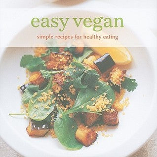 Easy Vegan: Simple Recipes for Healthy Eating - Ryland Peters & Small