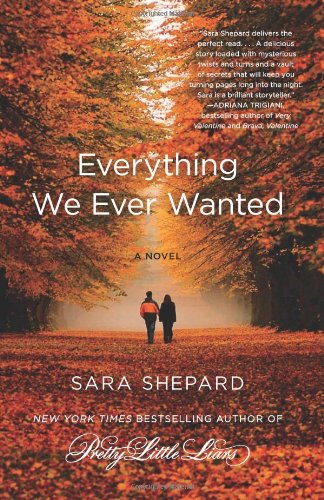 Everything We Ever Wanted - Sara Shepard