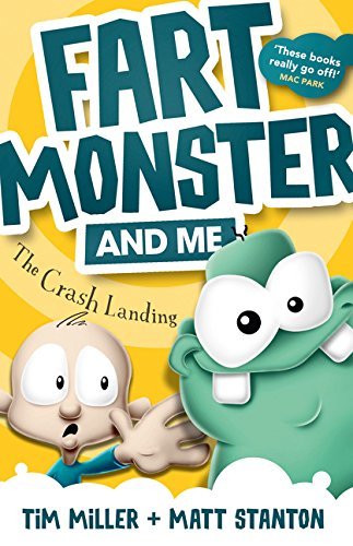 Fart Monster and Me: The Crash Landing - Tim Miller and Matt Stanton