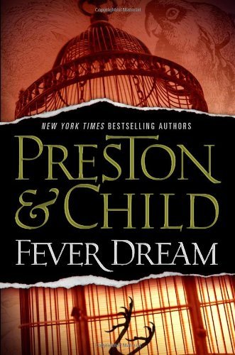 Fever Dream - Douglas Preston, Lincoln Child