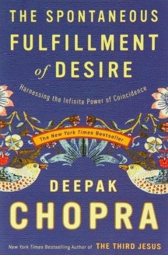The Spontaneous Fulfillment of Desire - Deepak Chopra