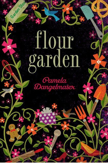 Flour Garden - Pamela Dangelmaier