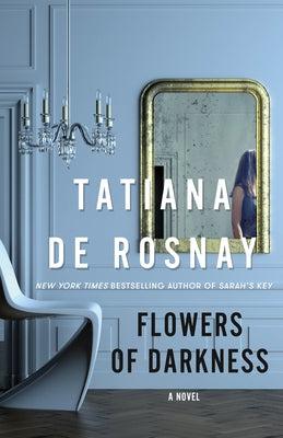 Flowers of Darkness - Tatiana de Rosnay