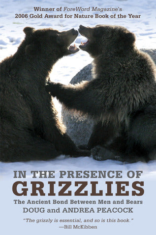 In the Presence of Grizzlies - Doug Peacock, Andrea Peacock