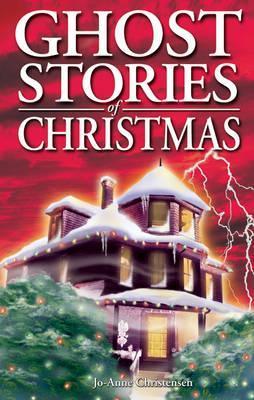Ghost Stories of Christmas - Jo-Anne Christensen