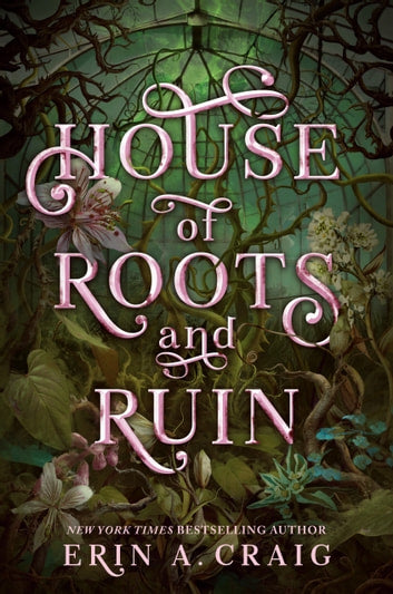 House of Roots and Ruin - Erin A. Craig
