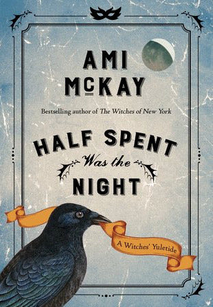Half Spent Was The Night - Ami McKay
