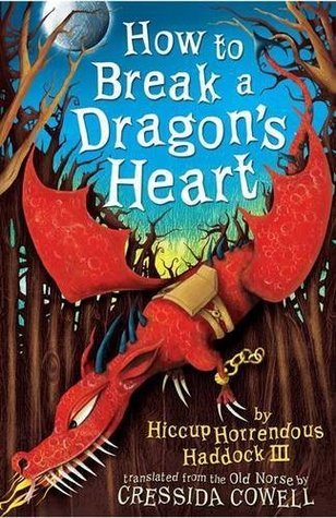 How to Break a Dragon's Heart - How to Be a Pirate - Cressida Cowell