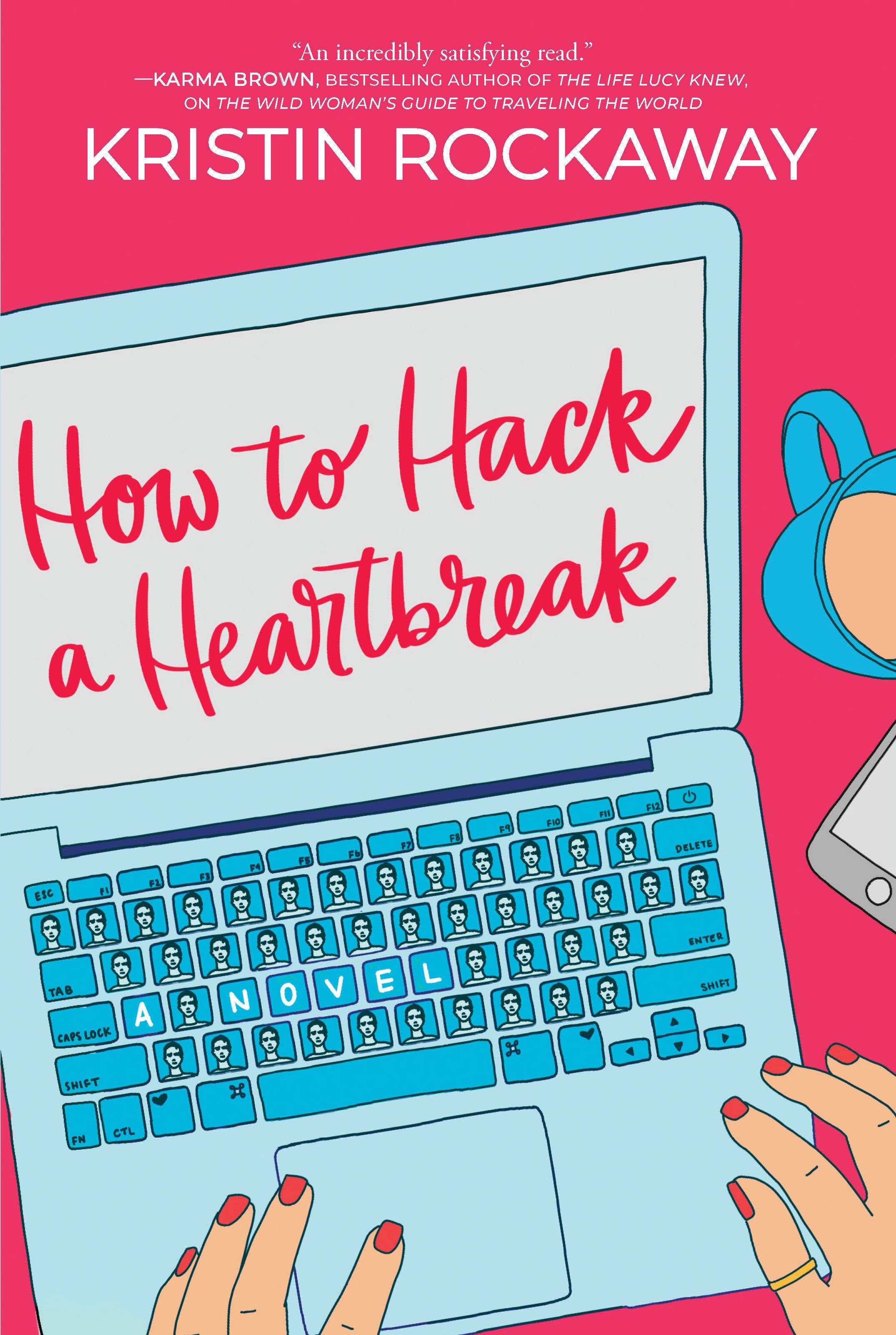 How to Hack a Heartbreak - Kristin Rockaway