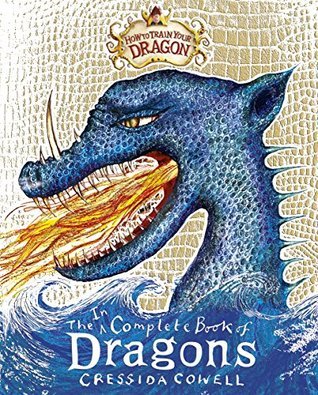 How to Train Your Dragon - The In Complete Book of Dragons - Cressida Cowell