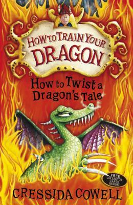 How to Train Your Dragon - How to Twist a Dragon's Tale - Cressida Cowell