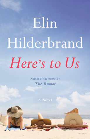 Here's to Us - Elin Hilderbrand