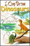 I Can Draw Dinosaurs - Terry Longhurst