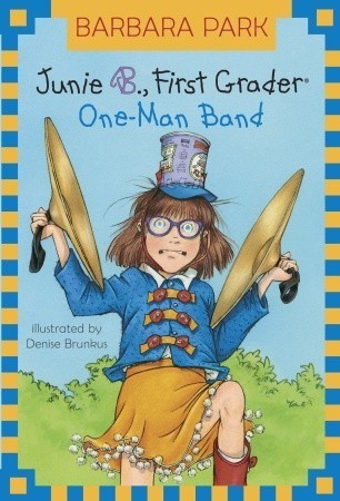 Junie B., First Grader One-Man Band - Barbara Park