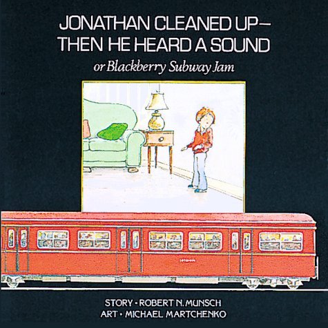 Jonathan Cleaned Up - Then He Heard a Sound - Robert N. Munsch