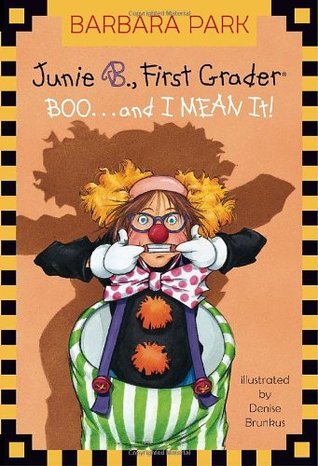 Junie B., First Grader Boo...and I Mean It! - Barbara Park