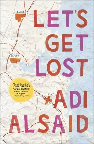 Let's Get Lost - Adi Alsaid