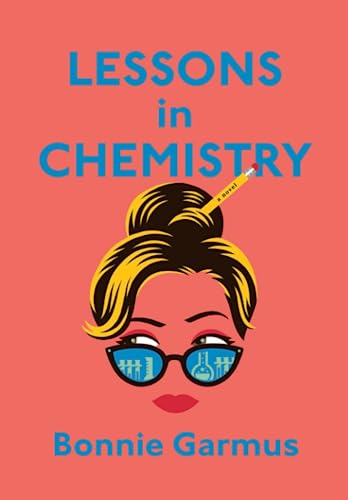 Lessons in Chemistry - Bonnie Garmus