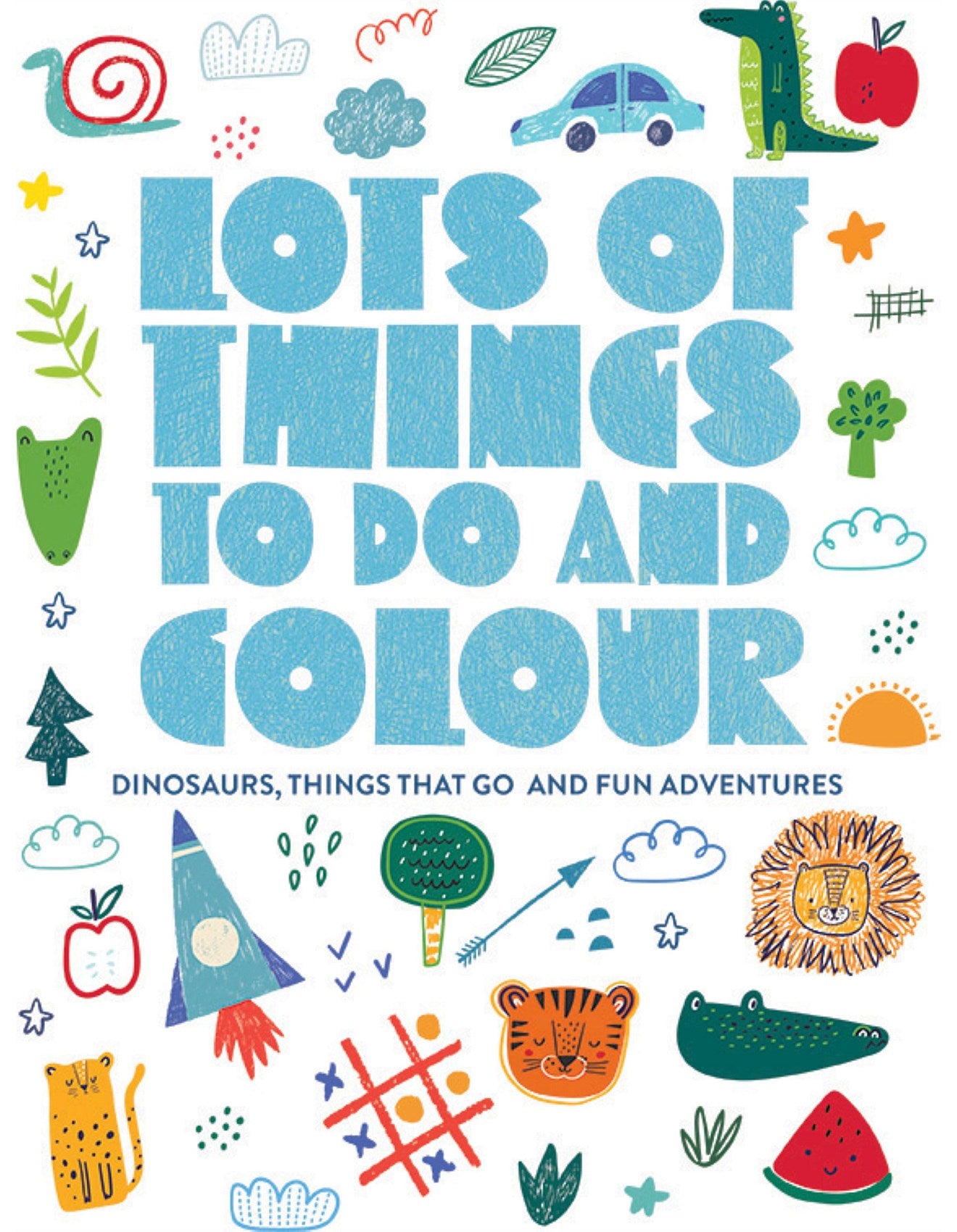 Lots of Things To Do and Colour: Dinosaurs, Things That Go and Fun Adventures - Lake Press