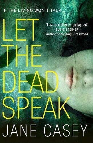 Let The Dead Speak - Jane Casey