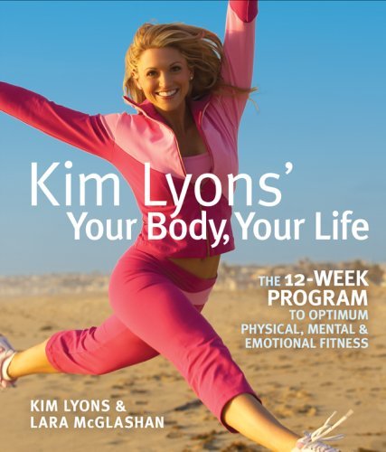 Kim Lyons' Your Body, Your Life - Kim Lyons
