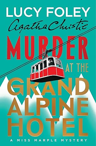 Murder at the Grand Alpine Hotel - Lucy Foley, Agatha Christie