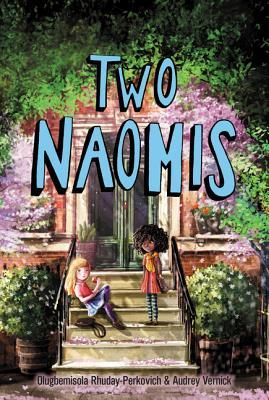 Two Naomis - Olugbemisola Rhuday-Perkovich and Audrey Vernick