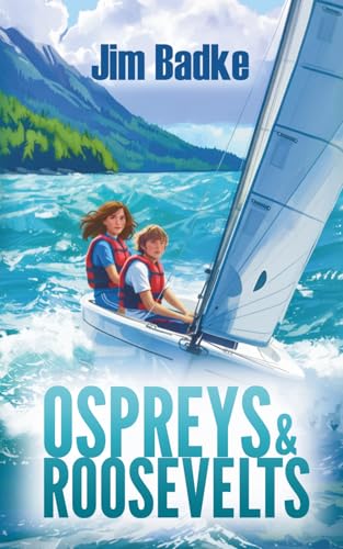 Ospreys & Roosevelts - Jim Badke