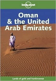 Lonely Planet: Oman & the United Arab Emirates: Lands of Gold and Frankincense