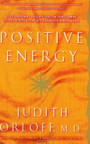Positive Energy - Judith Orloff, M.D.