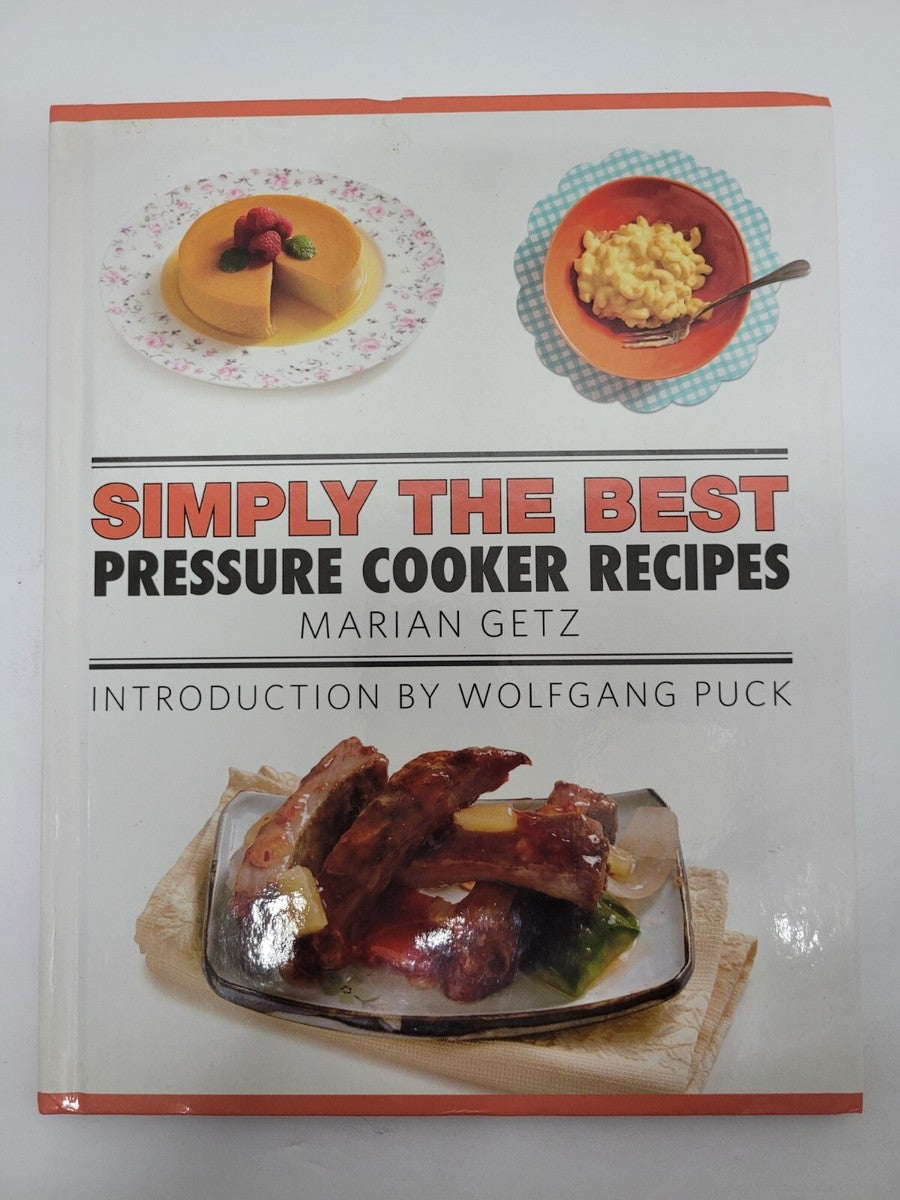 Simply the Best: Pressure Cooker Recipes - Marian Getz