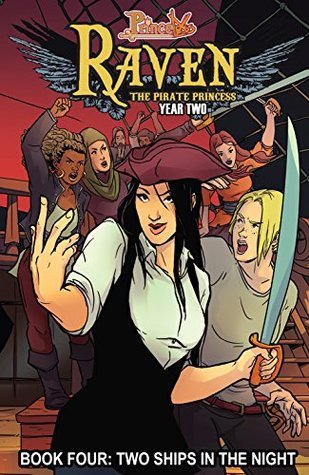 Princeless: Raven the Pirate Princess Book 4: Two Ships in the Night - Jeremy Whitley, Xenia Pamfil