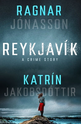Reykjavík - Ragnra Jónasson & Katrín Jakobsdóttir