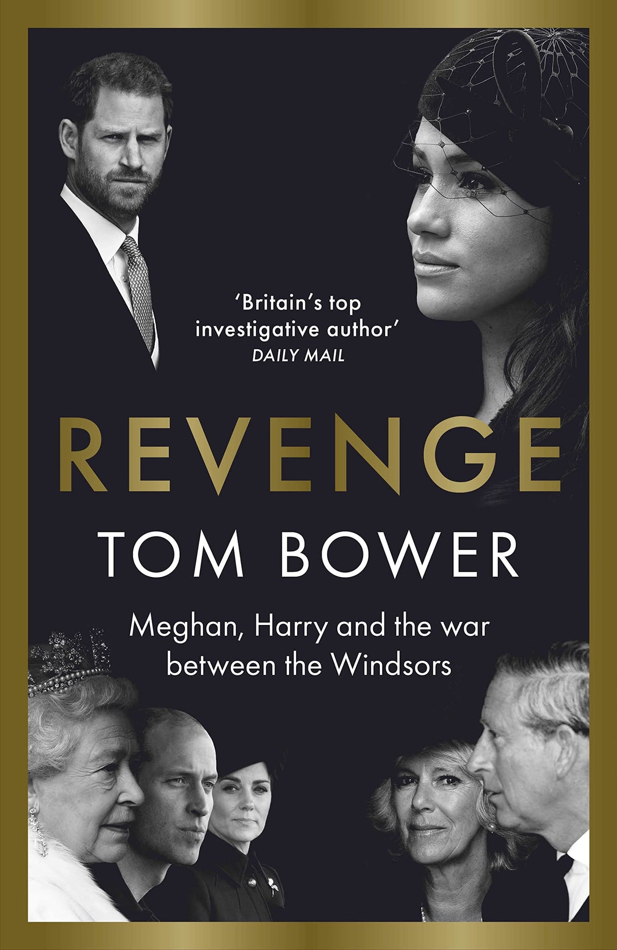 Revenge: Meghan, Harry and the War between the Windsors - Tom Bower