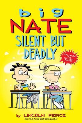 Big Nate: Silent But Deadly - Lincoln Peirce