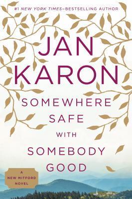 Somewhere Safe with Somebody Good - Jan Karon