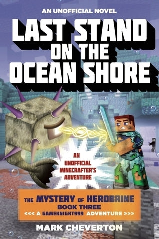 Last Stand on the Ocean Shore: The Mystery of Herobrine: Book Three - Mark Cheverton