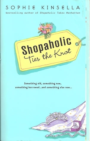 Shopaholic Ties the Knot - Sophie Kinsella