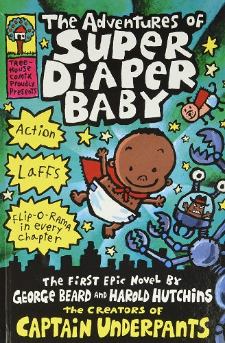 The Adventures of Super Diaper Baby - Dave Pilkey, George Beard and Harold Hutchins
