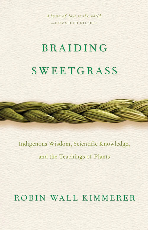 Braiding Sweetgrass -- Robin Wall Kimmerer