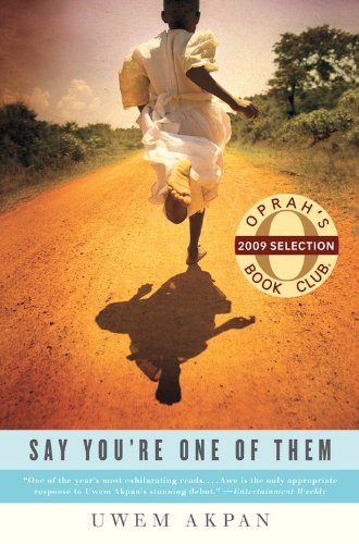 Say You're One of Them - Uwem Akpan