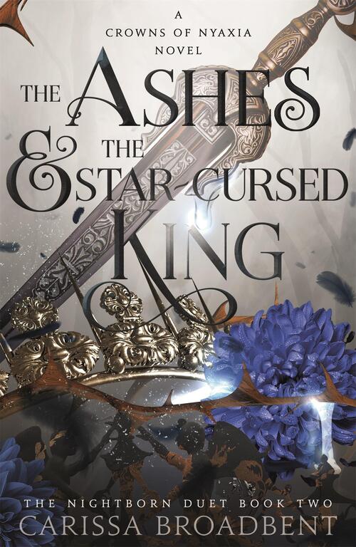 The Ashes & the Star-Cursed King - Carissa Broadbent