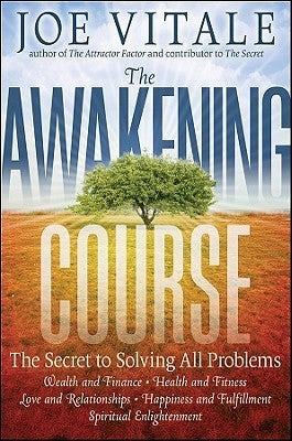 The Awakening Course - Joe Vitale